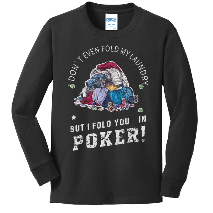 Funny Poker I Fold You Poker Humor Kids Long Sleeve Shirt