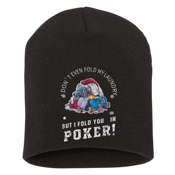 Funny Poker I Fold You Poker Humor Short Acrylic Beanie