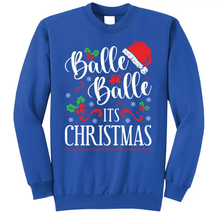 Funny Punjabi Indian Balle Balle ItS Christmas Gift Tall Sweatshirt