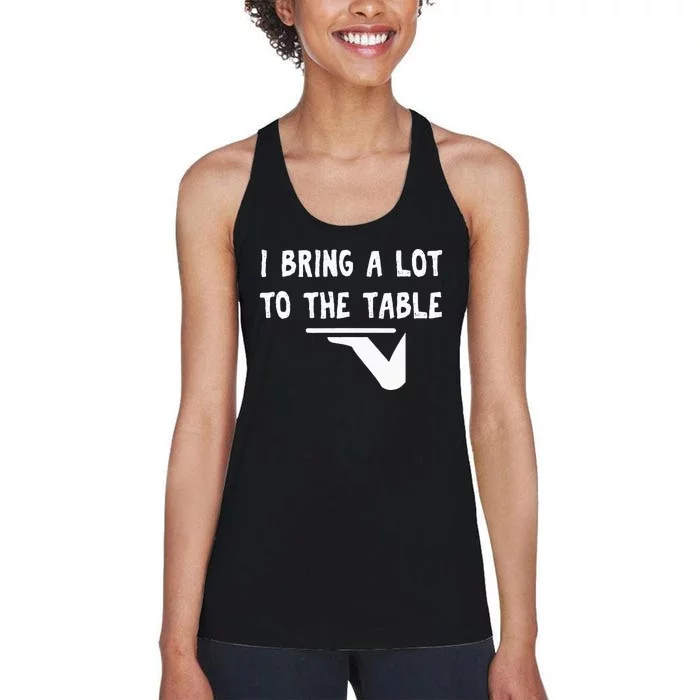 Funny Pun I Bring A Lot To The Table Funny Server Women's Racerback Tank