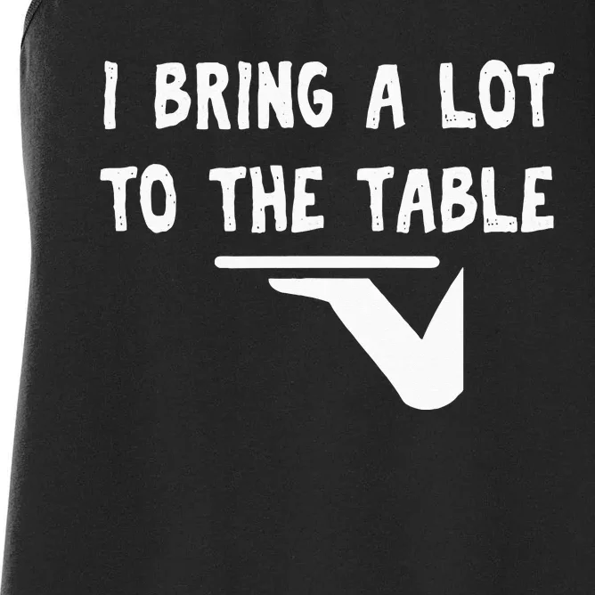 Funny Pun I Bring A Lot To The Table Funny Server Women's Racerback Tank