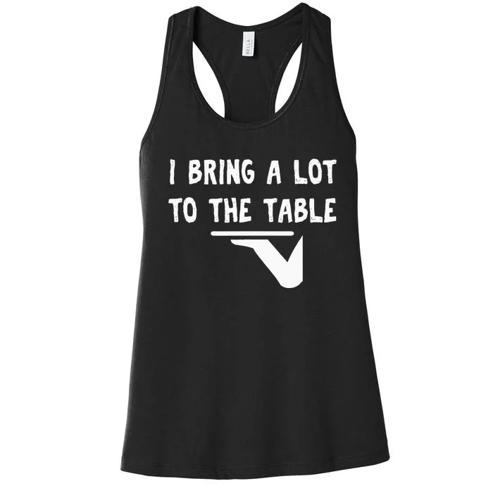 Funny Pun I Bring A Lot To The Table Funny Server Women's Racerback Tank