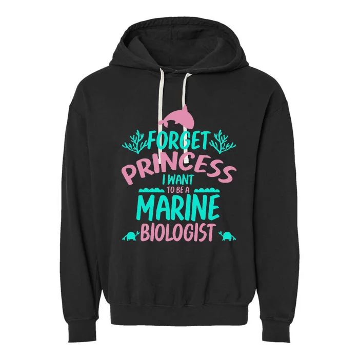 Forget Princess I Want To Be A Marine Biologist Garment-Dyed Fleece Hoodie