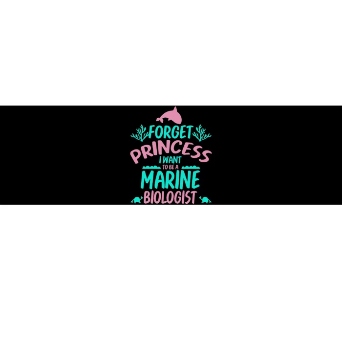 Forget Princess I Want To Be A Marine Biologist Bumper Sticker