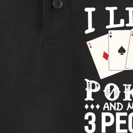 Funny Poker I Like Poker And Maybe 3 People Poker Dry Zone Grid Performance Polo