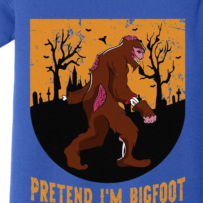 Funny Pretend Im Bigfoot Halloween Bigfoot Costume Gift Cute Baby Bodysuit