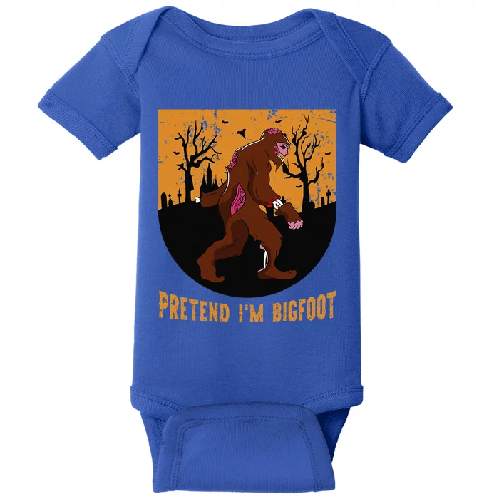 Funny Pretend Im Bigfoot Halloween Bigfoot Costume Gift Cute Baby Bodysuit