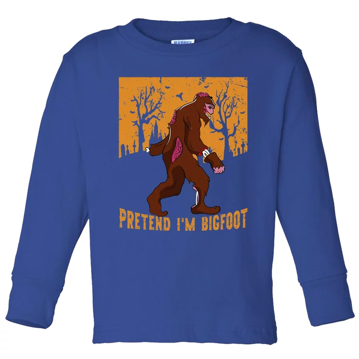 Funny Pretend Im Bigfoot Halloween Bigfoot Costume Gift Gift Toddler Long Sleeve Shirt