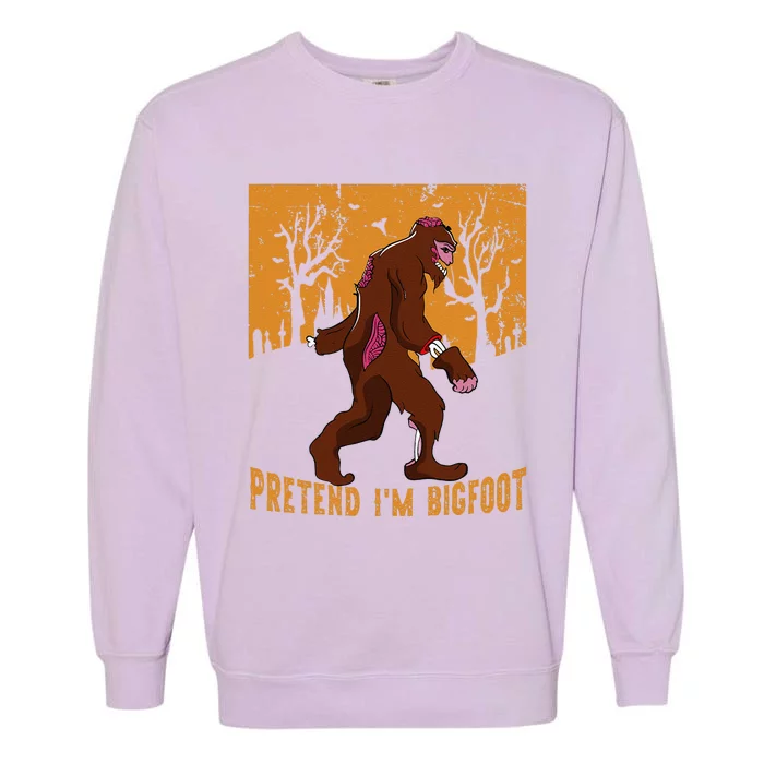 Funny Pretend Im Bigfoot Halloween Bigfoot Costume Gift Gift Garment-Dyed Sweatshirt