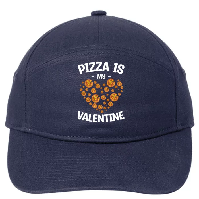 Funny Pizza Is My Valentine's Day Pizza Lovers Pizza Party Gift 7-Panel Snapback Hat