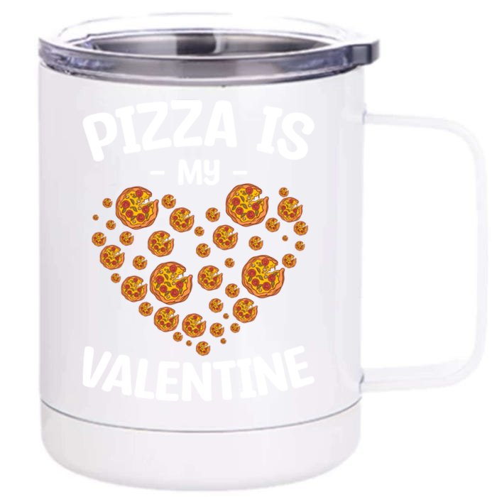 Funny Pizza Is My Valentine's Day Pizza Lovers Pizza Party Gift Front & Back 12oz Stainless Steel Tumbler Cup