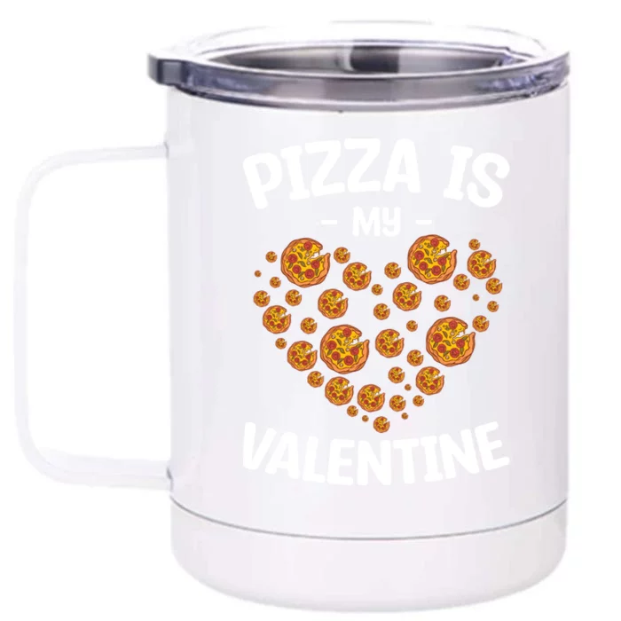 Funny Pizza Is My Valentine's Day Pizza Lovers Pizza Party Gift Front & Back 12oz Stainless Steel Tumbler Cup