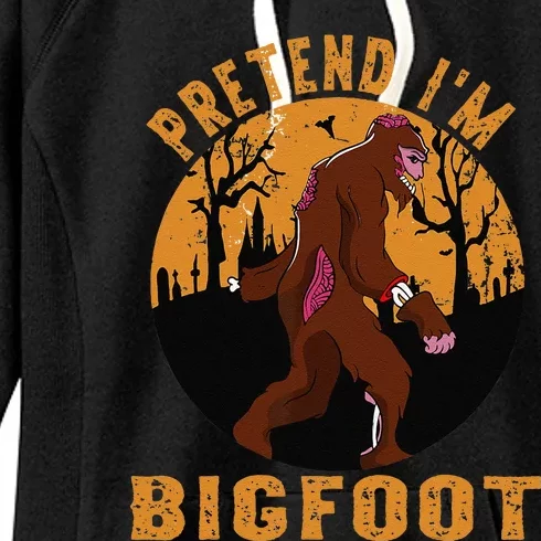 Funny Pretend Im Bigfoot Halloween Bigfoot Costume Present Women's Fleece Hoodie