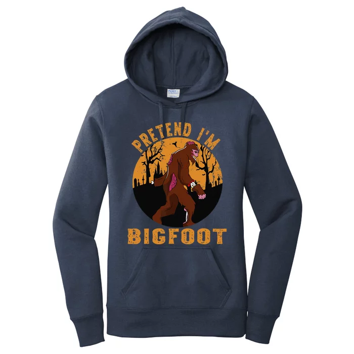 Funny Pretend Im Bigfoot Halloween Bigfoot Costume Present Women's Pullover Hoodie