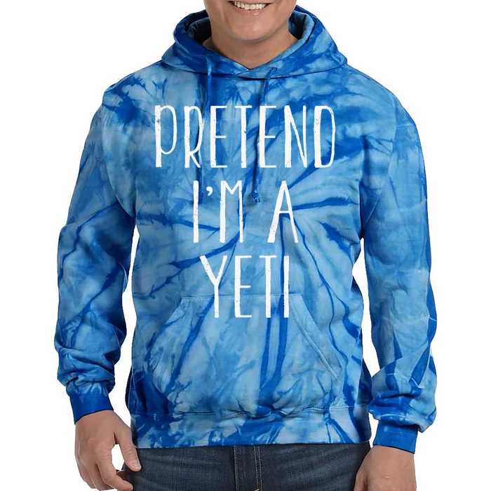 Funny Pretend Im Yeti Bigfoot Look Like Lazy Halloween Tie Dye Hoodie