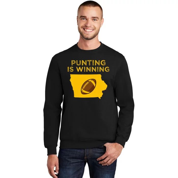 funny punting is winning iowa I cheer For The Punter Tall Sweatshirt