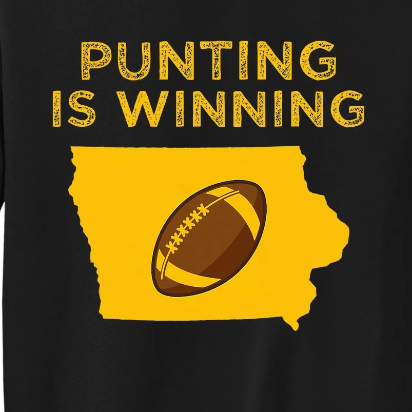 funny punting is winning iowa I cheer For The Punter Tall Sweatshirt