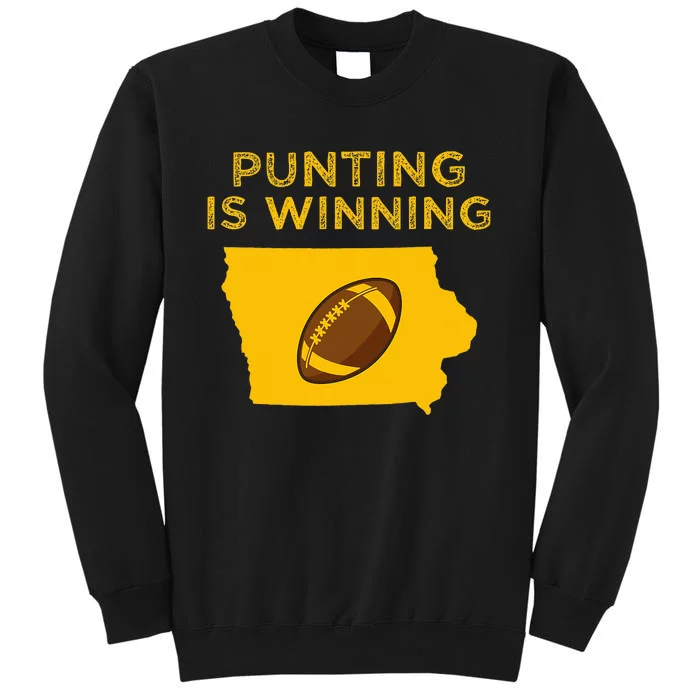 funny punting is winning iowa I cheer For The Punter Tall Sweatshirt