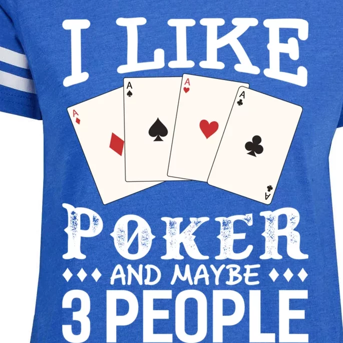 Funny Poker I Like Poker And Maybe 3 People Poker Enza Ladies Jersey Football T-Shirt