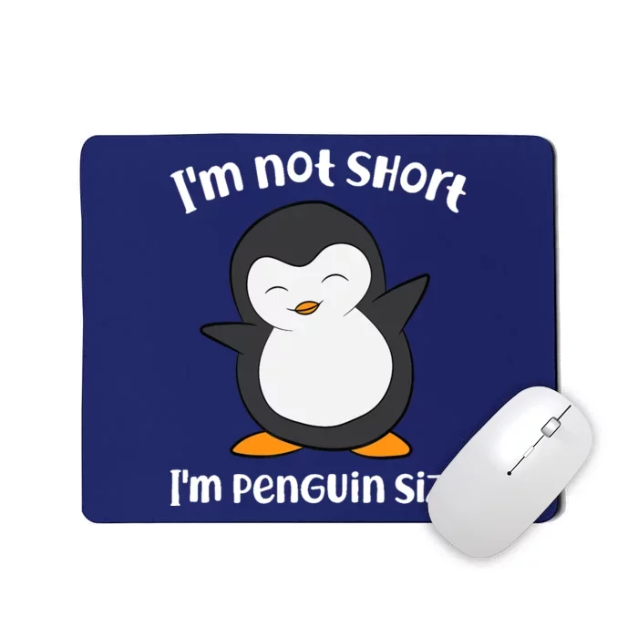 Funny Penguin I'm Not Short I'm Small Like A Penguin Mousepad