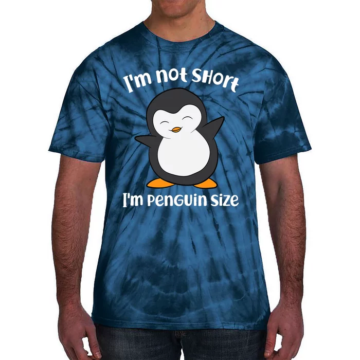 Funny Penguin I'm Not Short I'm Small Like A Penguin Tie-Dye T-Shirt