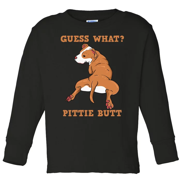 Funny Pitbull I Guess What Pittie Butt I Dog Lover Toddler Long Sleeve Shirt