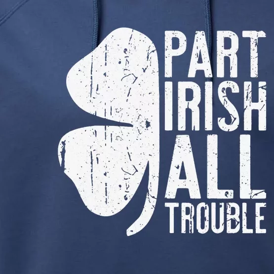 Funny Part Irish All Trouble Saint Cute Happy Patrick Day Performance Fleece Hoodie