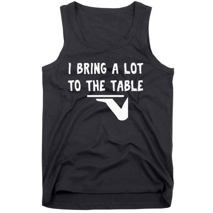 Funny Pun I Bring A Lot To The Table Funny Server Tank Top