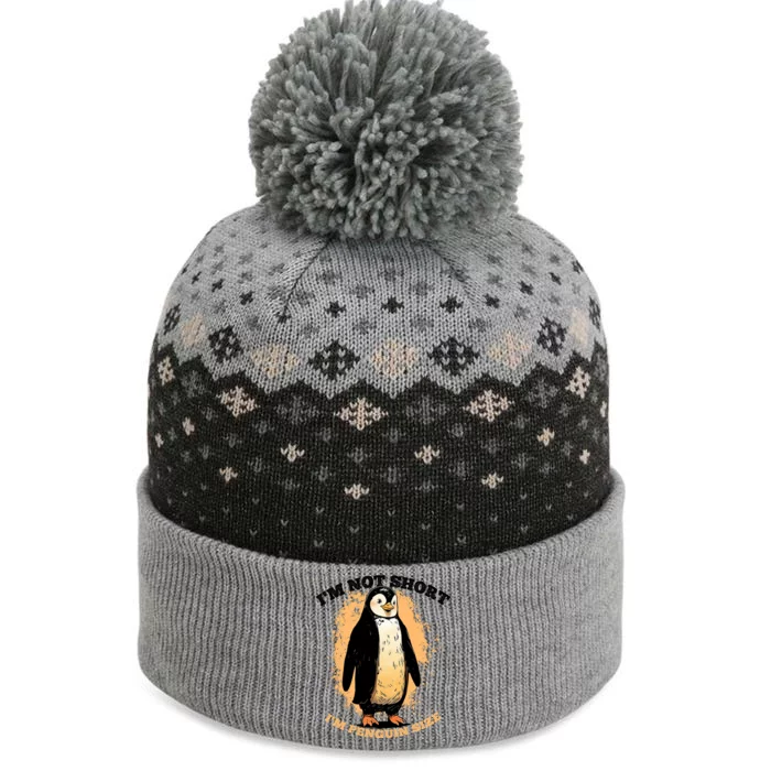 Funny Penguin Im Not Short Im Penguin Size The Baniff Cuffed Pom Beanie