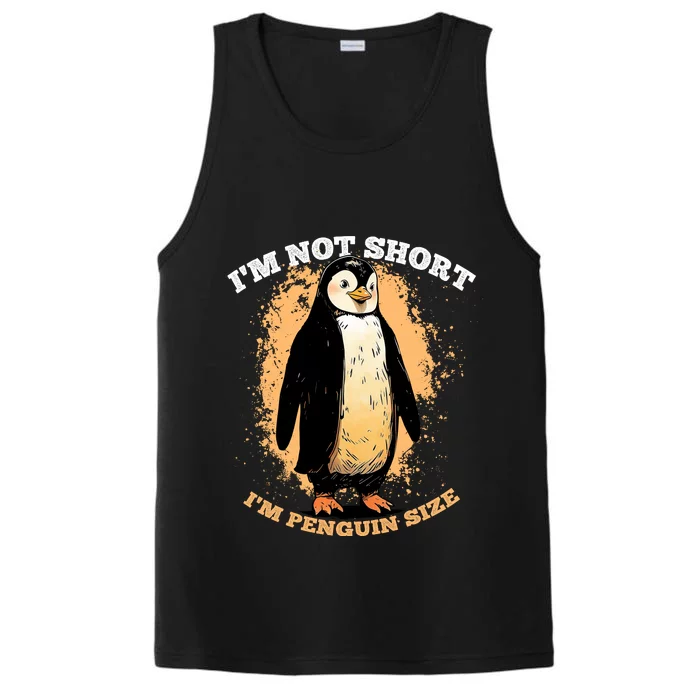 Funny Penguin Im Not Short Im Penguin Size Performance Tank