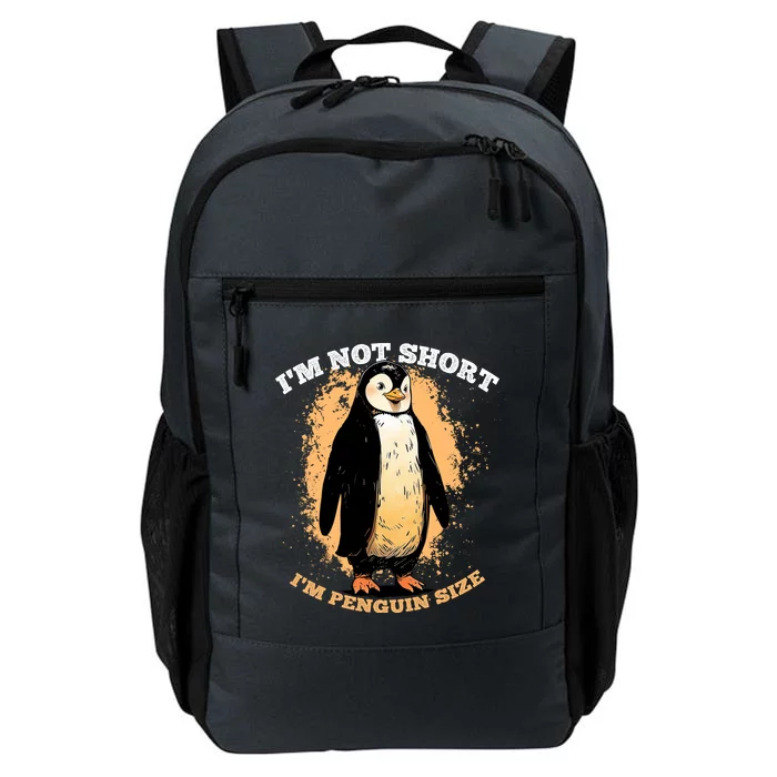 Funny Penguin Im Not Short Im Penguin Size Daily Commute Backpack