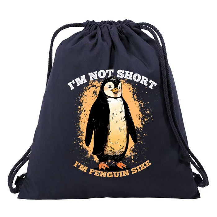 Funny Penguin Im Not Short Im Penguin Size Drawstring Bag