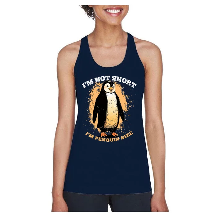 Funny Penguin Im Not Short Im Penguin Size Women's Racerback Tank