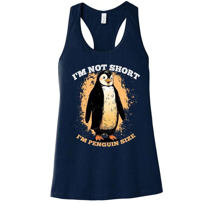 Funny Penguin Im Not Short Im Penguin Size Women's Racerback Tank