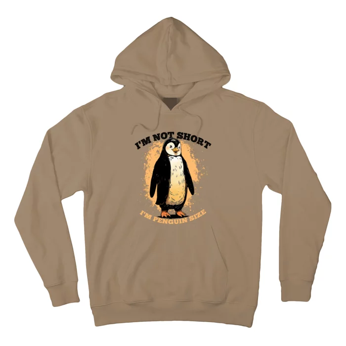 Funny Penguin Im Not Short Im Penguin Size Hoodie