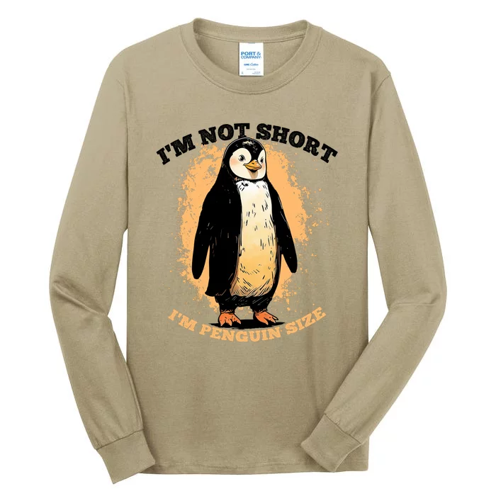 Funny Penguin Im Not Short Im Penguin Size Tall Long Sleeve T-Shirt