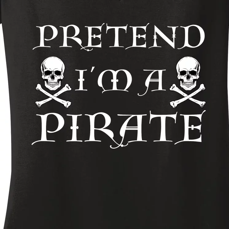 Fun Pretend Im A Pirate Lazy Halloween Costume Skull Swords Women's V-Neck T-Shirt