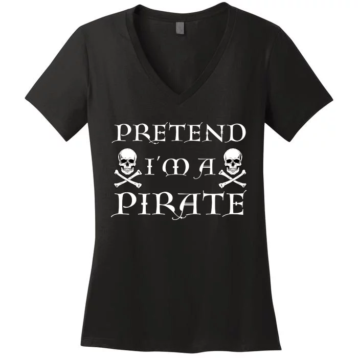 Fun Pretend Im A Pirate Lazy Halloween Costume Skull Swords Women's V-Neck T-Shirt