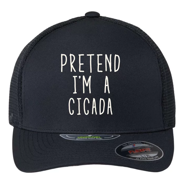 Funny Pretend IM A Cicada Lazy Cicada Costume Funny Halloween Matching Costume Flexfit Unipanel Trucker Cap