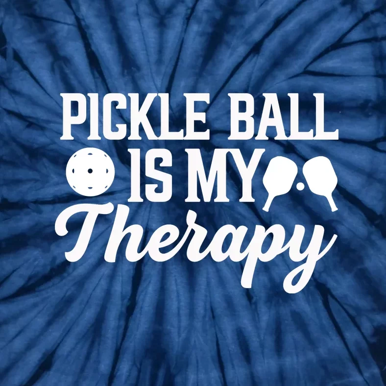 Funny Pickleball Is My Therapy Pickleball Player Humor Tie-Dye T-Shirt