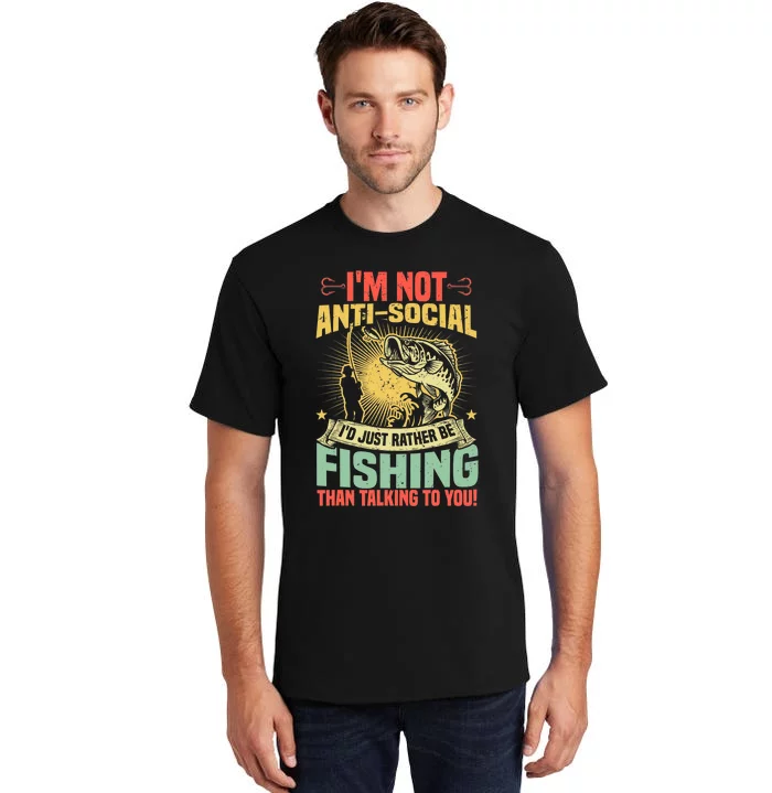 Fishing Pun, I'm Not Anti-Social, Fisher, Funny Fisherman Tall T-Shirt