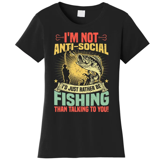 Fishing Pun, I'm Not Anti-Social, Fisher, Funny Fisherman Women's T-Shirt