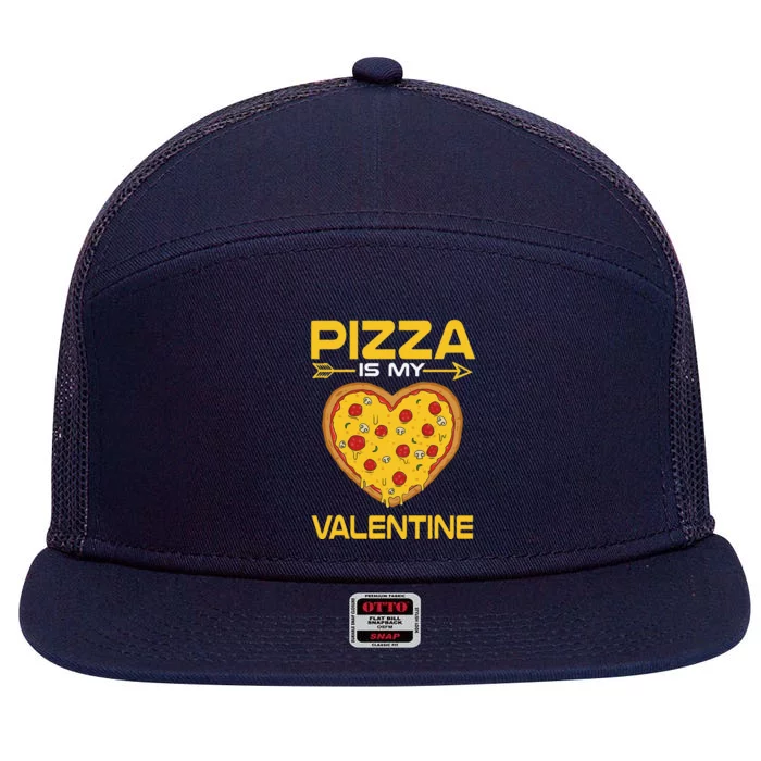 Funny Pizza Is My Valentine Day Gifts VDay 7 Panel Mesh Trucker Snapback Hat