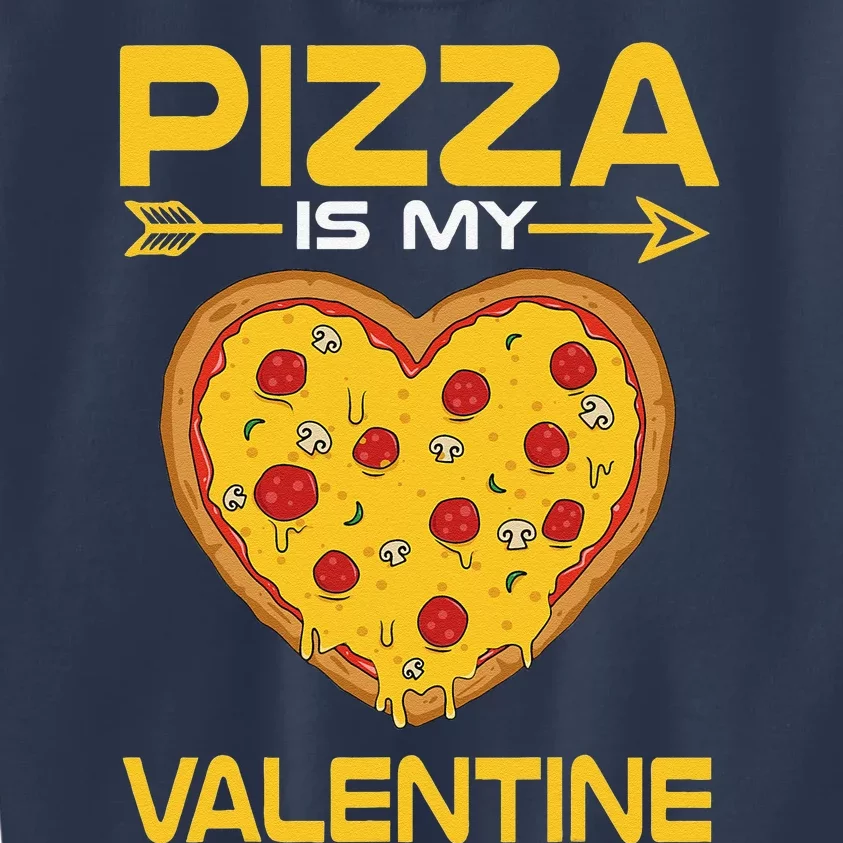 Funny Pizza Is My Valentine Day Gifts VDay Kids Sweatshirt