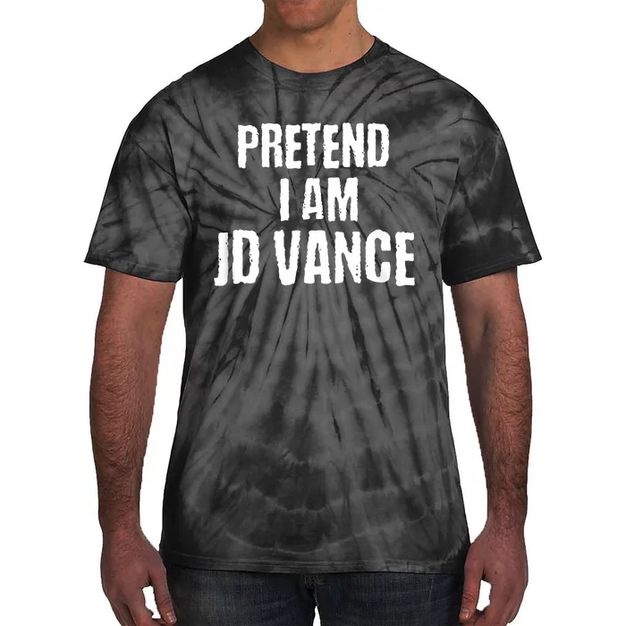 Funny Pretend I Am Jd Vance Political Costume Tie-Dye T-Shirt