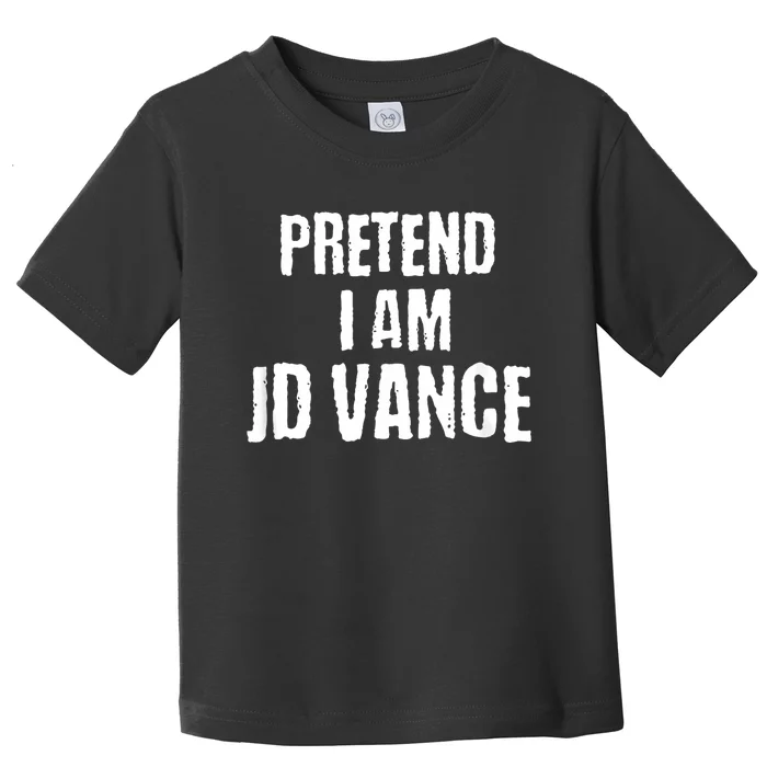 Funny Pretend I Am Jd Vance Political Costume Toddler T-Shirt