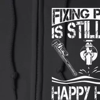 Fixing Pipes Is Still My Happy Hour Plumber Retirement Full Zip Hoodie