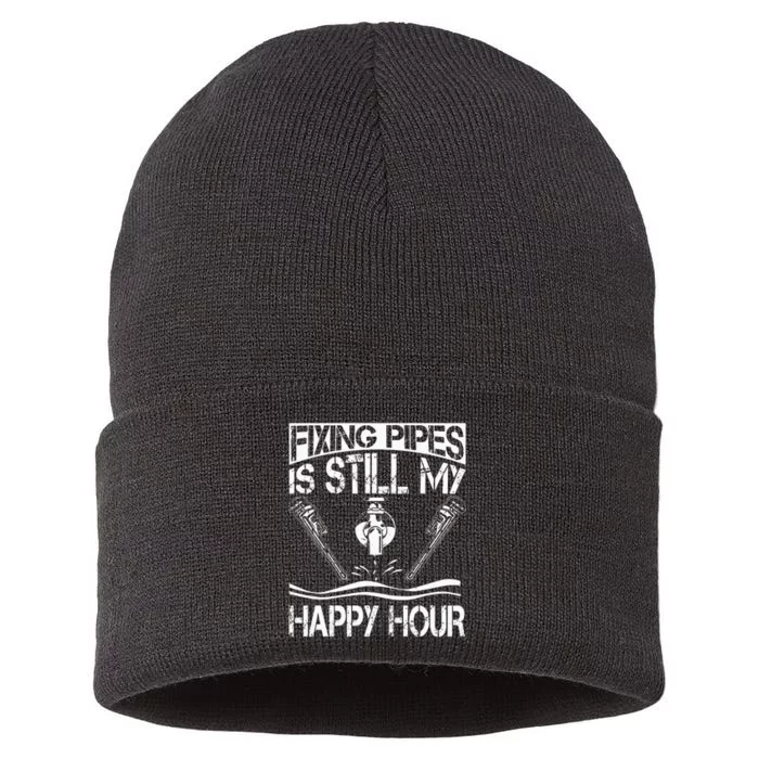 Fixing Pipes Is Still My Happy Hour funny Plumber Sustainable Knit Beanie