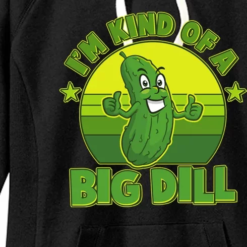 Funny Pickle I'm Kind Of A Big Dill Women's Fleece Hoodie