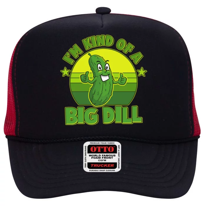 Funny Pickle I'm Kind Of A Big Dill High Crown Mesh Trucker Hat